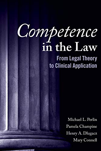 Stock image for Competence in the Law: From Legal Theory to Clinical Application for sale by BooksRun