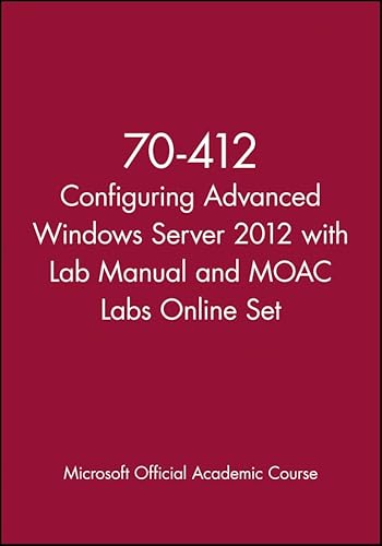 9781118667477: 70-412 Configuring Advanced Windows Server 2012 with Lab Manual and MOAC Labs Online Set