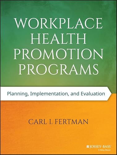 9781118669426: Workplace Health Promotion Programs: Planning, Implementation, and Evaluation