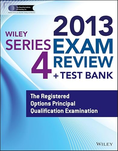 9781118671030: Wiley Series 4 Exam Review 2013 + Test Bank: The Registered Options Principal Qualification Examination