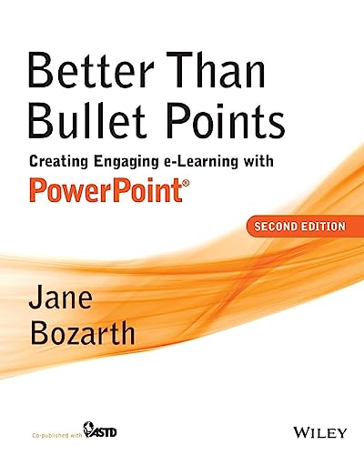 Stock image for Better Than Bullet Points: Creating Engaging e-Learning with PowerPoint for sale by BooksRun