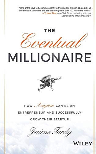 Beispielbild fr The Eventual Millionaire: How Anyone Can Be an Entrepreneur and Successfully Grow Their Startup zum Verkauf von SecondSale