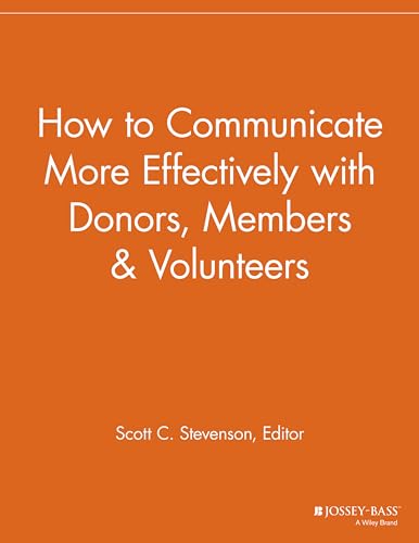 Imagen de archivo de How to Communicate More Effectively With Donors, Members and Volunteers a la venta por Blackwell's