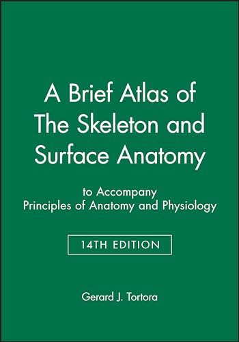 Imagen de archivo de A Brief Atlas of The Skeleton and Surface Anatomy to accompany Principles of Anatomy and Physiology, 14e a la venta por SecondSale