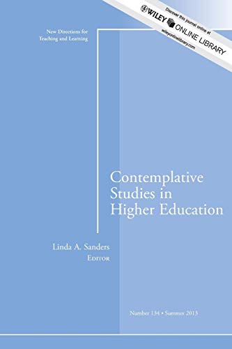 Imagen de archivo de CONTEMPLATIVE STUDIES IN HIGHER EDUCATION New Directions for Teaching and Learning, Number 134.Summer 2013 a la venta por WONDERFUL BOOKS BY MAIL