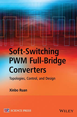 9781118702208: Soft-Switching PWM Full-Bridge Converters: Topologies, Control, and Design