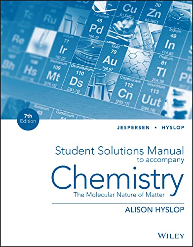 Chemistry: The Molecular Nature of Matter, Student Solutions Manual (9781118704943) by Jespersen, Neil D.; Hyslop, Alison