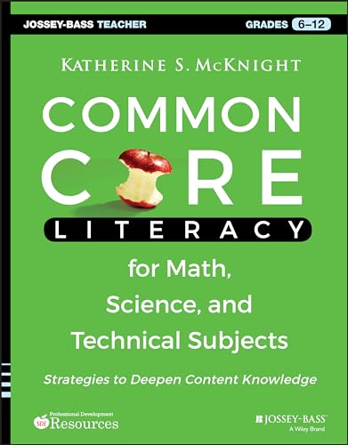 Stock image for Common Core Literacy for Math, Science, and Technical Subjects: Strategies to Deepen Content Knowledge (Grades 6-12) (Jossey-Bass Teacher) for sale by SecondSale