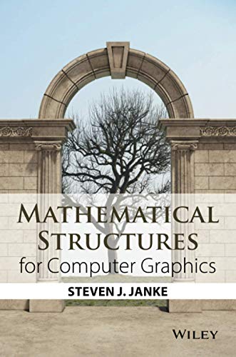 Imagen de archivo de Mathematical Structures for Computer Graphics a la venta por Blackwell's