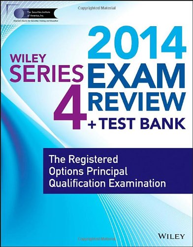 9781118719558: Wiley Series 4 Exam Review 2014 + Test Bank: The Registered Options Principal Qualification Examination (Wiley FINRA)