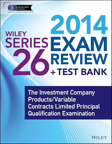 Stock image for Wiley Series 26 Exam Review 2014 + Test Bank: The Investment Company Products / Variable Contracts Limited Principal Qualification Examination for sale by Goldbridge Trading
