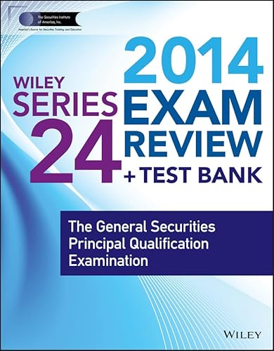 Stock image for Wiley Series 24 Exam Review 2014 + Test Bank: The General Securities Principal Qualification Examination for sale by Phatpocket Limited