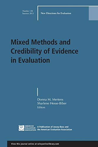 Beispielbild fr Mixed Methods and Credibility of Evidence in Evaluation: New Directions for Evaluation, Number 138 (J-B PE Single Issue (Program) Evaluation) zum Verkauf von Wonder Book