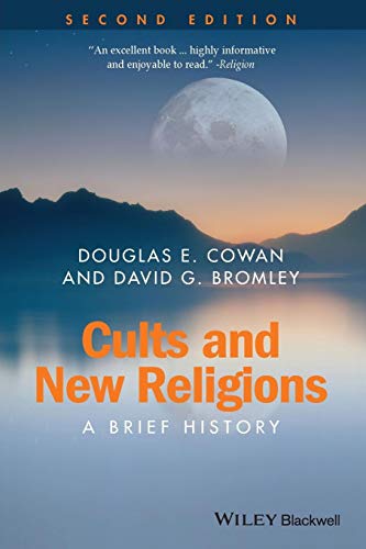Stock image for Cults and New Religions: A Brief History (Wiley Blackwell Brief Histories of Religion) for sale by BooksRun