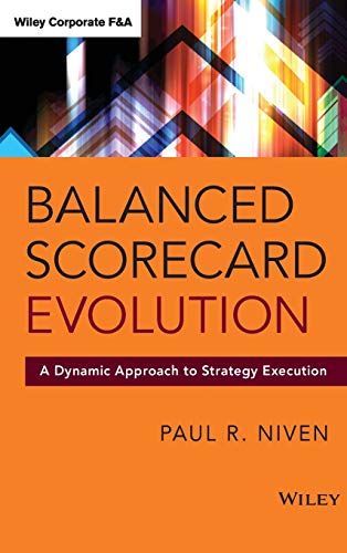 Beispielbild fr Balanced Scorecard Evolution: A Dynamic Approach to Strategy Execution (Wiley Corporate F&A) zum Verkauf von Indiana Book Company