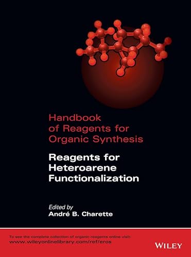 Handbook of Reagents for Organic Synthesis Reagents for Heteroarene Functionalization Hdbk of Reagents for Organic Synthesis - A Charette