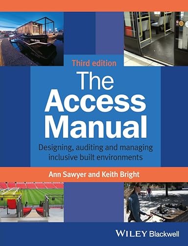 Stock image for The Access Manual: Designing, Auditing and Managing Inclusive Built Environments for sale by Phatpocket Limited