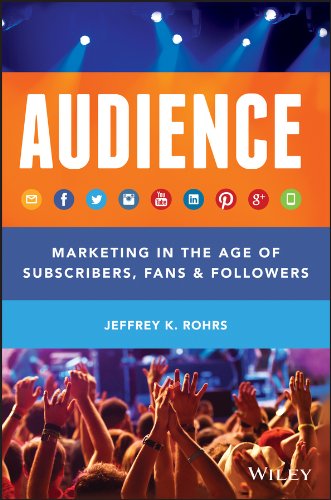 Beispielbild fr AUDIENCE : Marketing in the Age of Subscribers, Fans and Followers zum Verkauf von Better World Books