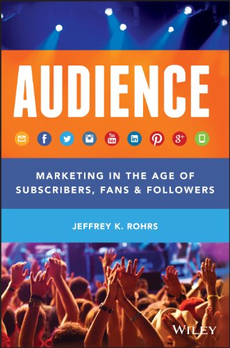 Stock image for Audience: Marketing in the Age of Subscribers, Fans and Followers for sale by SecondSale