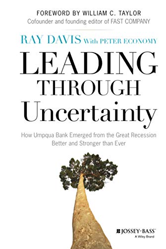 9781118733028: Leading Through Uncertainty: How Umpqua Bank Emerged from the Great Recession Better and Stronger than Ever