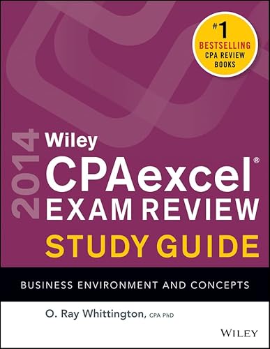 Wiley CPA excel Exam Review 2014 Study Guide, Business Environment and Concepts (9781118734001) by Whittington, O. Ray
