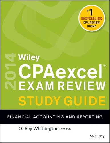 Wiley CPAexcel Exam Review 2014 Study Guide, Financial Accounting and Reporting (9781118734018) by Whittington, O. Ray, Ph.D.