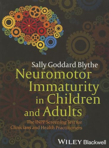 9781118736968: Neuromotor Immaturity in Children and Adults: The INPP Screening Test for Clinicians and Health Practitioners