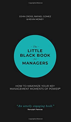 Imagen de archivo de The Little Black Book for Managers: How to Maximize Your Key Management Moments of Power a la venta por Zoom Books Company