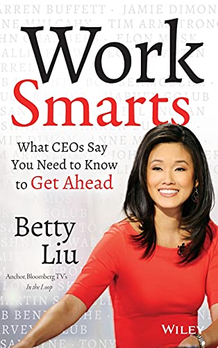 9781118744673: Work Smarts: What CEOs Say You Need To Know to Get Ahead