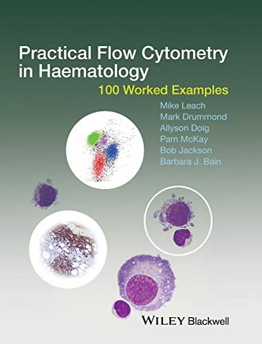 Imagen de archivo de Practical Flow Cytometry in Haematology: 100 Worked Examples a la venta por SecondSale