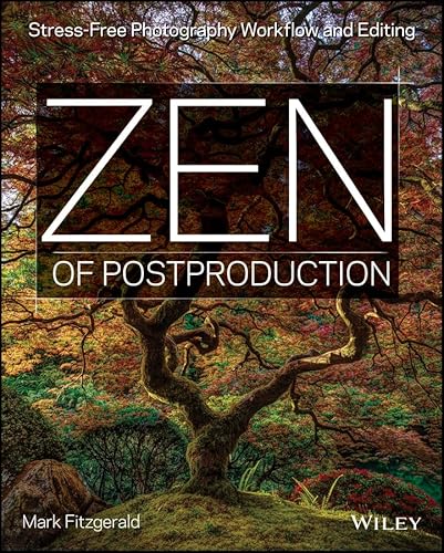 Beispielbild fr Zen of Postproduction: Stress-Free Photography Workflow and Editing zum Verkauf von Goodwill Books