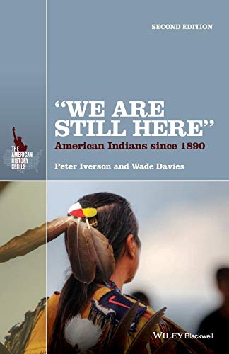 Stock image for We Are Still Here": American Indians since 1890 (The American History Series) for sale by HPB-Red