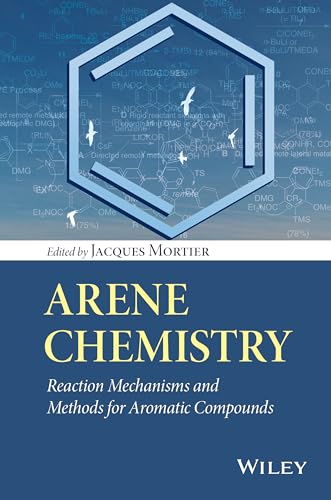 9781118752012: Arene Chemistry: Reaction Mechanisms and Methods for Aromatic Compounds