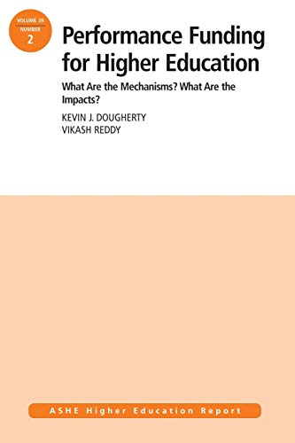 Beispielbild fr Performance Funding for Higher Education: What Are the Mechanisms? What Are the Impacts?: Ashe Higher Education Report, 39:2 zum Verkauf von ThriftBooks-Atlanta