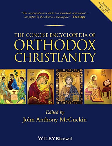 Stock image for The Concise Encyclopedia of Orthodox Christianity for sale by Blackwell's