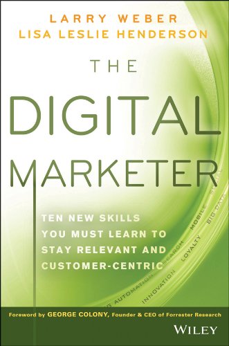 Beispielbild fr The Digital Marketer : Ten New Skills You Must Learn to Stay Relevant and Customer-Centric zum Verkauf von Better World Books