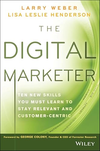 Imagen de archivo de The Digital Marketer: Ten New Skills You Must Learn to Stay Relevant and Customer-Centric a la venta por SecondSale