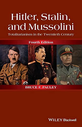 Imagen de archivo de Hitler, Stalin, and Mussolini: Totalitarianism in the Twentieth Century a la venta por BooksRun