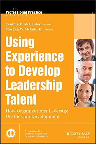 Beispielbild fr Using Experience to Develop Leadership Talent : How Organizations Leverage On-the-Job Development zum Verkauf von Better World Books