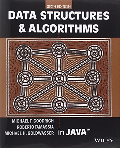 Data Structures and Algorithms in Java (9781118771334) by Goodrich, Michael T.; Tamassia, Roberto; Goldwasser, Michael H.