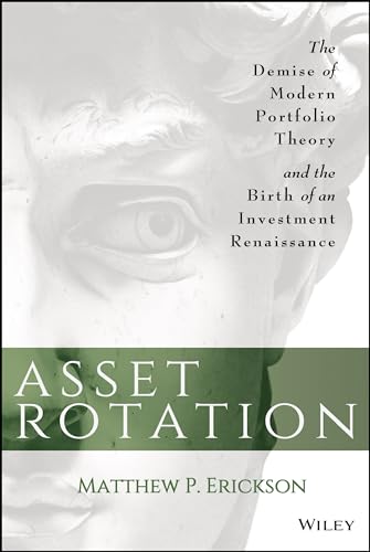 9781118779194: Asset Rotation: The Demise of Modern Portfolio Theory and the Birth of an Investment Renaissance