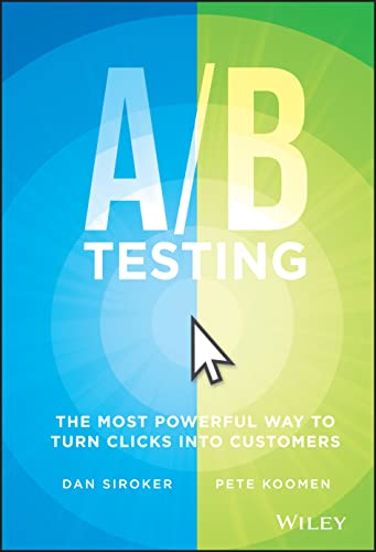 Imagen de archivo de A / B Testing: The Most Powerful Way to Turn Clicks Into Customers a la venta por BooksRun