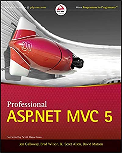 Professional ASP.NET MVC 5 (9781118794753) by Galloway, Jon; Wilson, Brad; Allen, K. Scott; Matson, David