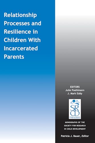 Beispielbild fr Relationship Processes and Resilience in Children With Incarcerated Parents zum Verkauf von Blackwell's