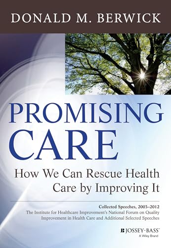 Beispielbild fr Promising Care: How We Can Rescue Health Care by Improving It zum Verkauf von Goodwill