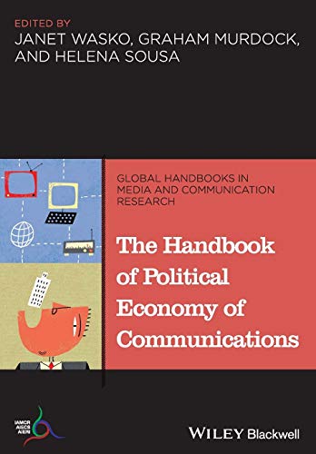Beispielbild fr The Handbook of Political Economy of Communications (Global Handbooks in Media and Communication Research) zum Verkauf von BooksRun
