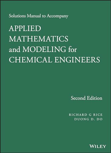 Imagen de archivo de Solutions Manual to Accompany Applied Mathematics and Modeling for Chemical Engineers, Second Edition a la venta por Revaluation Books