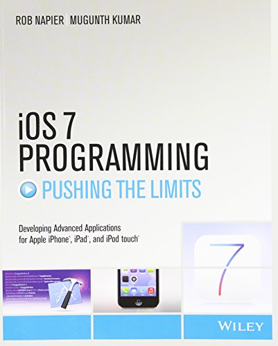 Stock image for iOS 7 Programming Pushing the Limits : Develop Advance Applications for Apple iPhone, iPad, and iPod Touch for sale by Better World Books