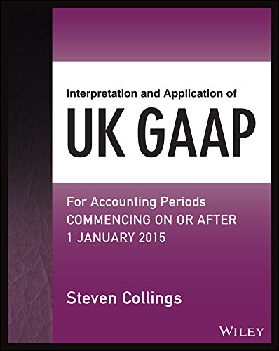 Beispielbild fr Interpretation and Application of UK GAAP: For Accounting Periods Commencing On or After 1 January 2015 (Wiley Regulatory Reporting) zum Verkauf von WorldofBooks