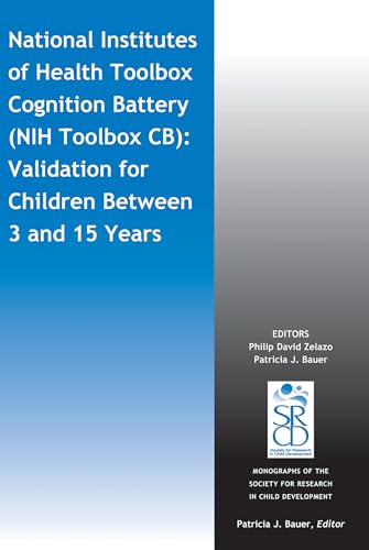 Stock image for National Institutes of Health Toolbox Cognition Battery (NIH Toolbox CB): Validation for Children Between 3 and 15 Years (Monographs of the Society for Research in Child Development (MONO)) for sale by Chiron Media